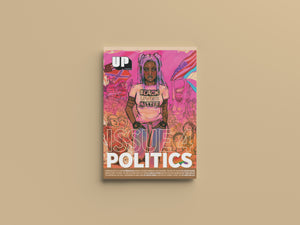 UP Magazine Issue 4 - Politics