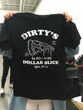 Load image into Gallery viewer, Dirty Dollar Slice Shirt